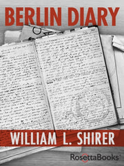 Berlin Diary By Shirer, William L.