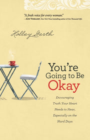 Youre Going To Be Okay