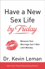 Have A New Sex Life By Friday By Leman  Dr  Kevin