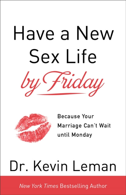 Have A New Sex Life By Friday By Leman  Dr  Kevin