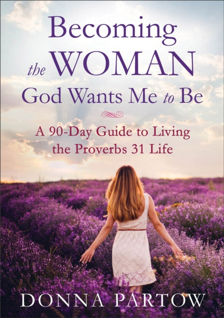 Becoming The Woman God Wants Me To