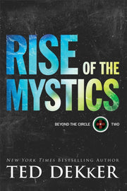 Rise Of The Mystics By Dekker, Ted