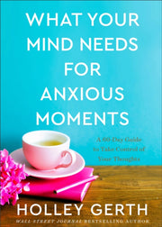 What Your Mind Needs For Anxious Mo