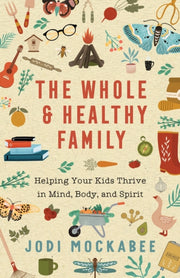 The Whole And Healthy Family