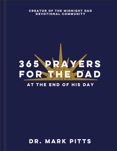 365 Prayers For Dad At/end Of His Day By Pitts, Mark
