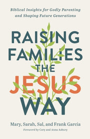 Raising Families The Jesus Way