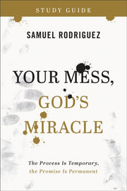 Your Mess Gods Miracle Study Guide