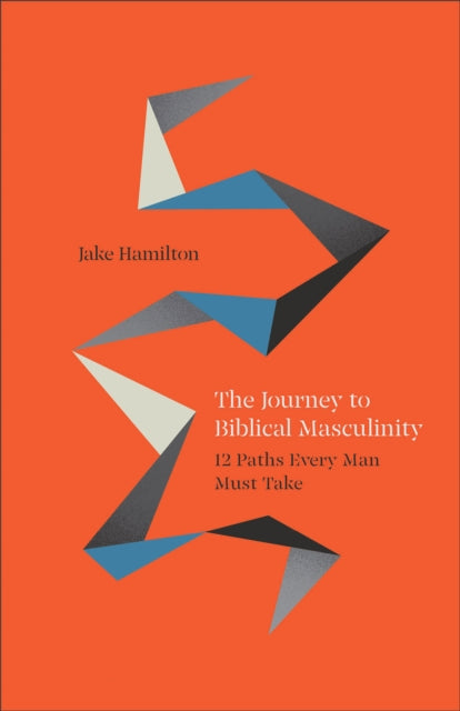 Journey To Biblical Masculinity The