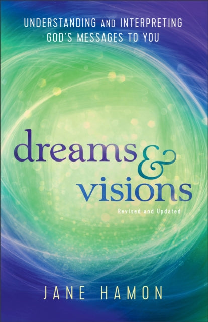 Dreams And Visions Rev And Updated