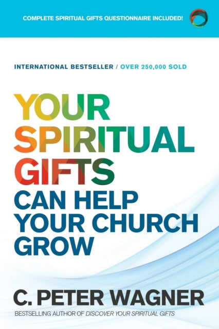 Your Spiritual Gifts Can Help Your By Wagner  C  Peter