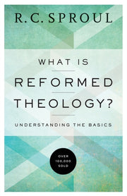 What Is Reformed Theology