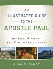 Illustrated Guide To The Apostle Paul