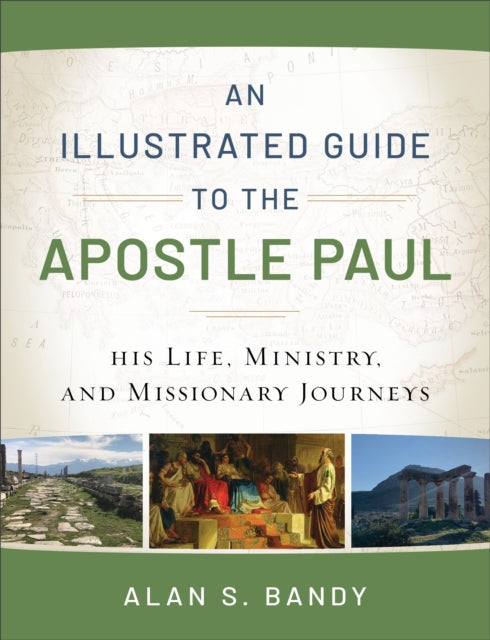 Illustrated Guide To The Apostle Paul