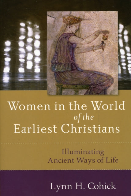 Women In The World Of/earliest Christian By Cohick, Lynn H