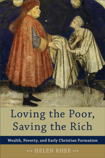 Loving The Poor Saving The Rich