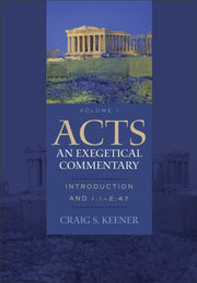 Acts An Exegetical Commentary Vol 1