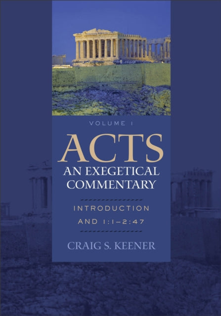 Acts An Exegetical Commentary Vol 1