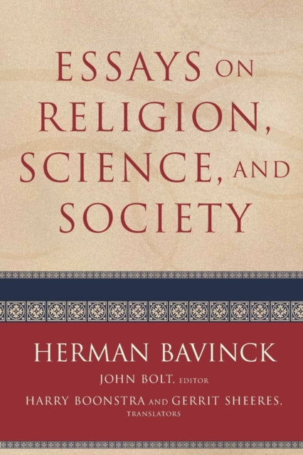 Essays In Religion Science And Soci By Bavinck Herman And B