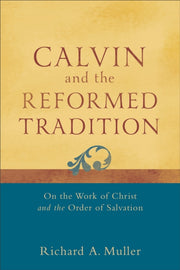 Calvin And The Reformed Tradition