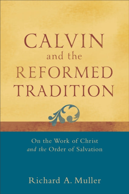 Calvin And The Reformed Tradition