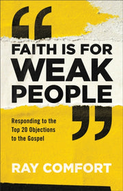Faith Is For Weak People By Comfort, Ray