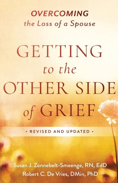 Getting To The Other Side Of Grief Rev &