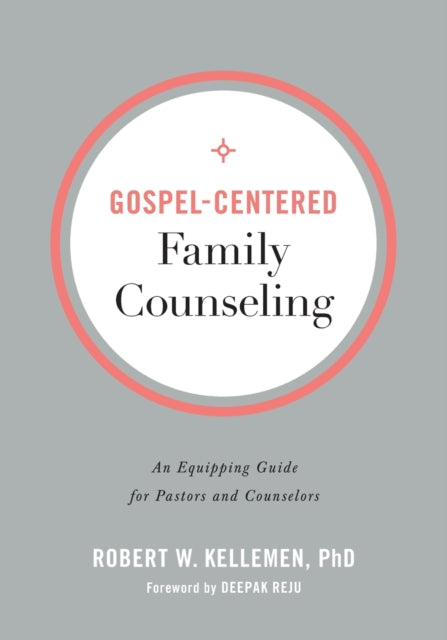 Gospel Centered Family Counseling