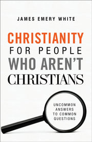 Christianity For People Who Arent Christ By White, James Emery