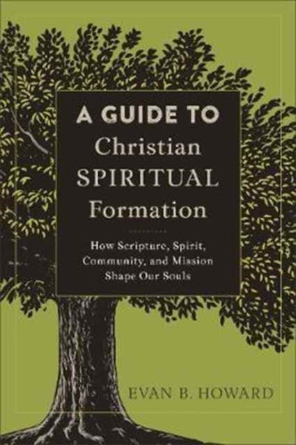 Guide To Christian Spiritual Formation A