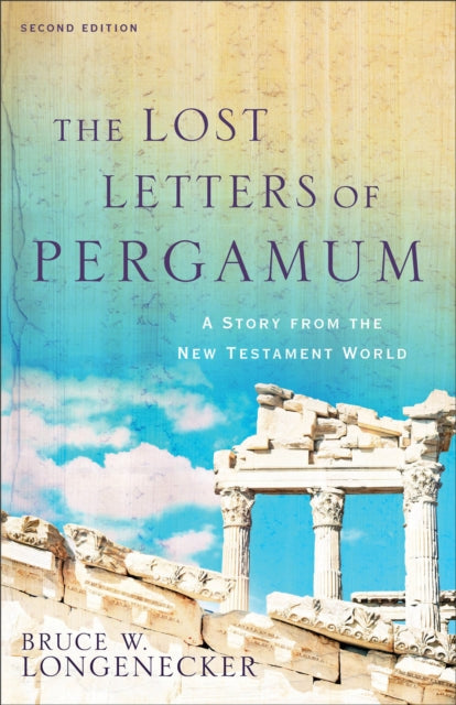 Lost Letters Of Pergamum The 2nd Ed By Longenecker Bruce W