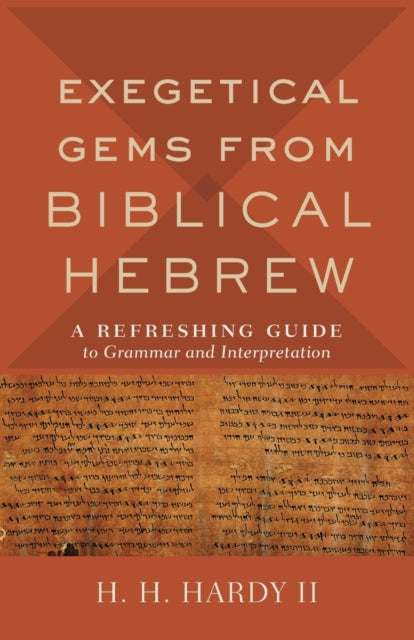 Exegetical Gems From Biblical Hebrew