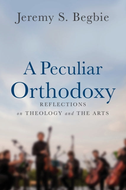 Peculiar Orthodoxy A
