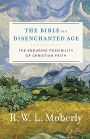 Bible In A Disenchanted Age The