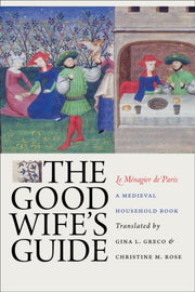 Good Wife S Guide Mediev Househol By Gina L. Greco