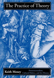 The Practice Of Theory Poststructuralis