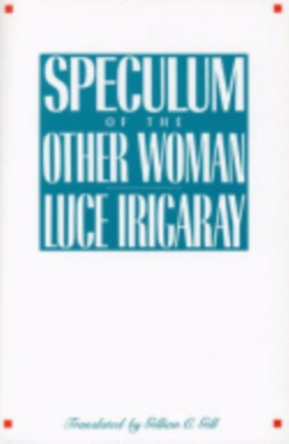 Speculum Of The Other Woman By Irigaray, Luce