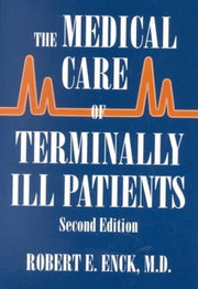 The Medical Care Of Terminally Ill Pati By Enck Robert E