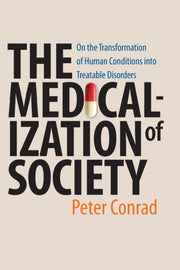 Medicalization Of Society By Conrad, Peter