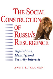 The Social Construction Of Russias Resu By Clunan, Anne L