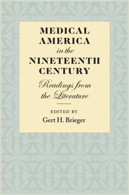 Medical America In The Nineteenth Centu By Brieger, Gert H (ed)