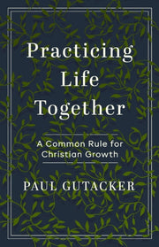 Practicing Life Together