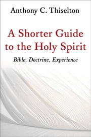 A Shorter Guide To The Holy Spirit : Bib