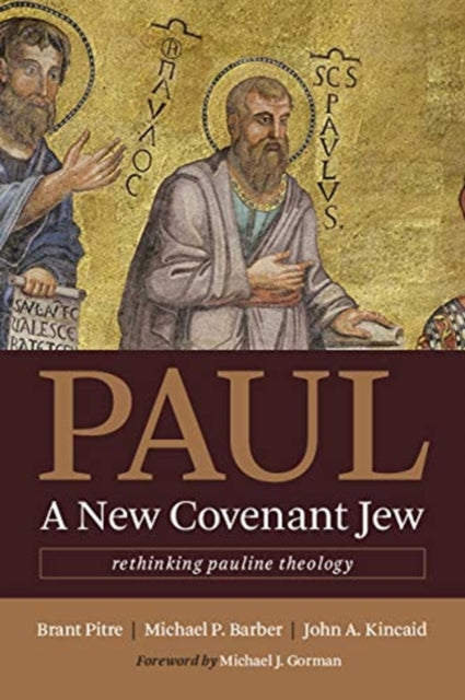 Paul A New Covenant Jew Rethinking Pauli By Pitre, Brant, Michae