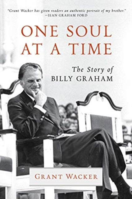 One Soul At A Time The Story Of Billy Gr By Wacker, Grant