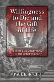 Willingness To Die & The Gift Of Life