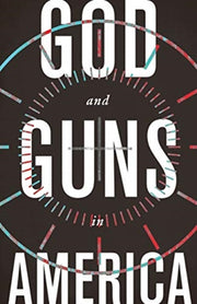 God & Guns In America