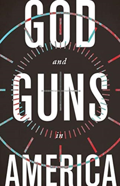 God & Guns In America