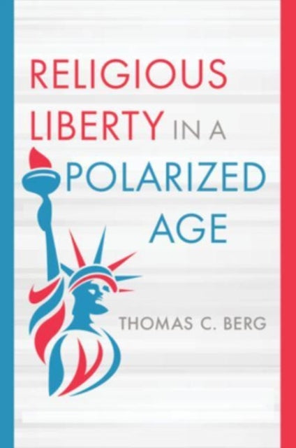 Religious Liberty In A Polarized Age
