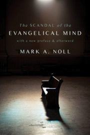Scandal Of The Evangelical Mind