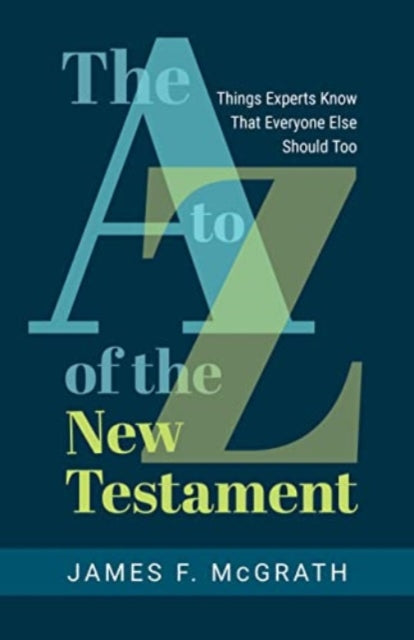 A To Z Of The New Testament By Mcgrath , James F.